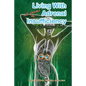 Living with All Forms of Adrenal Insufficiency: Not Fighting Your Body - Paperback