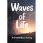 Waves of Life: A Grateful Man's Journey - Paperback