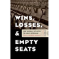 Wins, Losses, and Empty Seats: How Baseball Outlasted the Great Depression - Paperback
