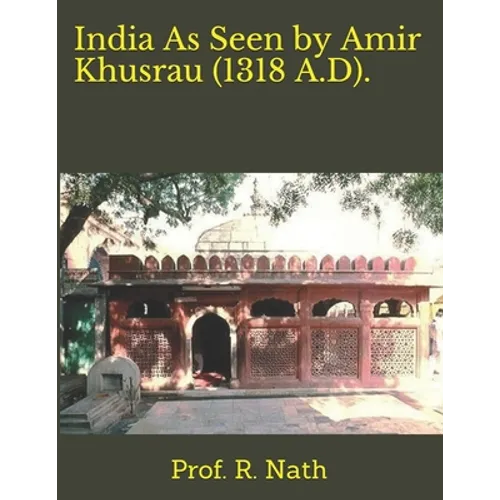 India As Seen by Amir Khusrau (1318 A.D). - Paperback