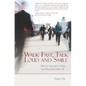 Walk Fast, Talk Loud and Smile: How to Succeed in Sales and Have Fun Doing It - Paperback