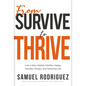 From Survive to Thrive: Live a Holy, Healed, Healthy, Happy, Humble, Hungry, and Honoring Life - Hardcover