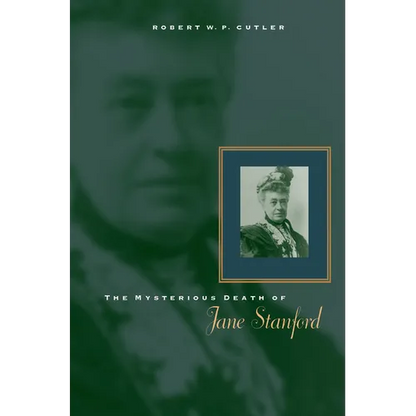 The Mysterious Death of Jane Stanford - Hardcover