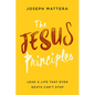 The Jesus Principles: Lead a Life That Even Death Can't Stop - Paperback