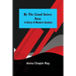 By the Good Sainte Anne: A Story of Modern Quebec - Paperback