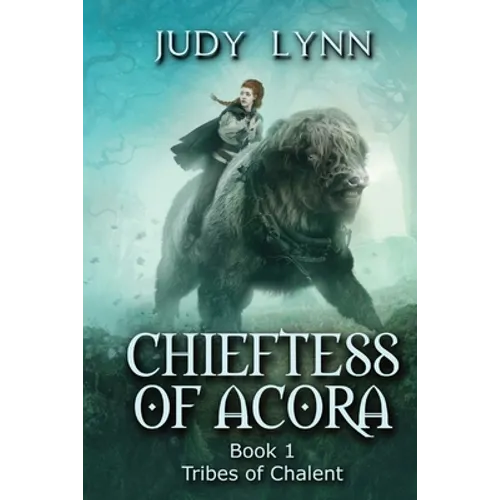 Chieftess of Acora: Tribes of Chalent Book 1 - Paperback