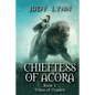Chieftess of Acora: Tribes of Chalent Book 1 - Paperback