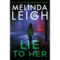 Lie to Her - Hardcover