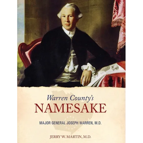 Warren County's Namesake: Major General Joseph Warren, M.D. - Hardcover