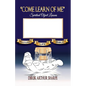 Come Learn of Me - Paperback