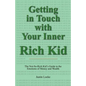 Getting in Touch with Your Inner Rich Kid - Paperback