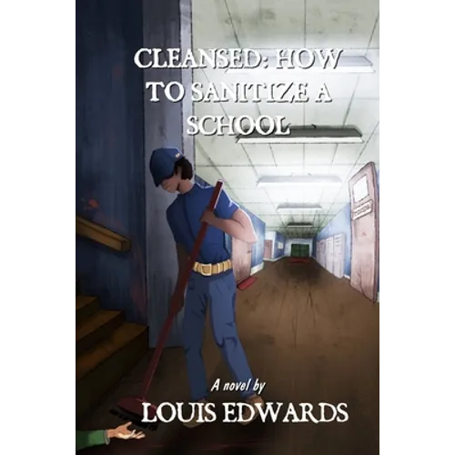 Cleansed: How to Sanitize a School - Paperback