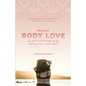 Project Body Love: My quest to love my body and the surprising truth I found instead - Paperback