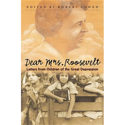 Dear Mrs. Roosevelt: Letters from Children of the Great Depression - Paperback