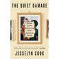 The Quiet Damage: QAnon and the Destruction of the American Family - Paperback