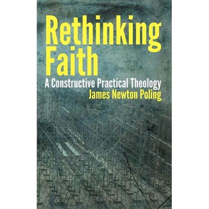 Rethinking Faith: A Constructive Practical Theology - Paperback