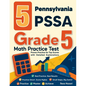 5 Pennsylvania PSSA Grade 5 Math Practice Tests: Proven Practice for Top Scores with Detailed Explanations - Paperback