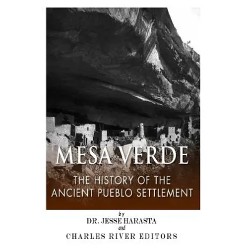 Mesa Verde: The History of the Ancient Pueblo Settlement - Paperback