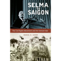 Selma to Saigon: The Civil Rights Movement and the Vietnam War - Hardcover