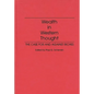 Wealth in Western Thought: The Case for and Against Riches - Hardcover