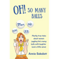 Oh! So Many Balls: Mostly true tales about women juggling life's many balls with laughter (and a little wine) - Paperback