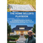 The Home Seller's Playbook: A Comprehensive Guide to Successfully Selling Your Home - Paperback