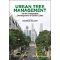 Urban Tree Management: For the Sustainable Development of Green Cities - Paperback