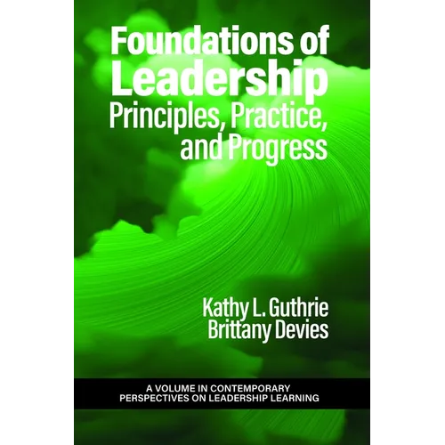 Foundations of Leadership: Principles, Practice, and Progress - Hardcover