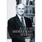 A Life in Middle East Studies - Paperback