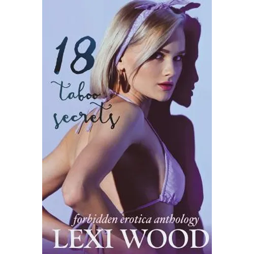 18 Taboo Secrets Forbidden Erotica Anthology - Paperback