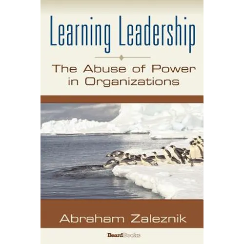 Learning Leadership: The Abuse of Power in Organizations - Paperback