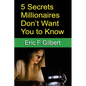 5 Secrets Millionaires Don't Want You to Know - Paperback