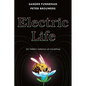 Electric Life: The Hidden Radiance of Everything - Hardcover