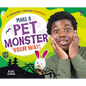 Make a Pet Monster Your Way! - Library Binding