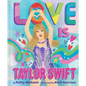 Love Is Taylor Swift - Hardcover