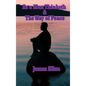 As a Man Thinketh & the Way of Peace - Hardcover