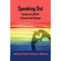 Speaking Out: Families of LGBTQ+ Advance the Dialogue - Paperback