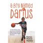 A Boy Called Darius: A story about a boy, his love of basketball, faith, family and how he overcame a major obstacle. - Paperback