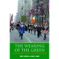 The Wearing of the Green: A History of St Patrick's Day - Paperback