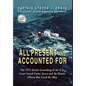 All Present and Accounted For: The 1972 Alaska Grounding of the U.S. Coast Guard Cutter Jarvis and the Heroic Efforts that Saved the Ship - Hardcover