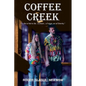 Coffee Creek: "To Be or Not to Be, a Dream, a Future, or an Eternity." - Paperback