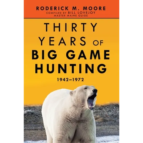 Thirty Years of Big Game Hunting: 1942-1972 - Paperback