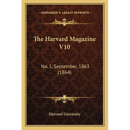 The Harvard Magazine V10: No. 1, September, 1863 (1864) - Paperback