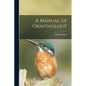 A Manual of Ornithology - Paperback