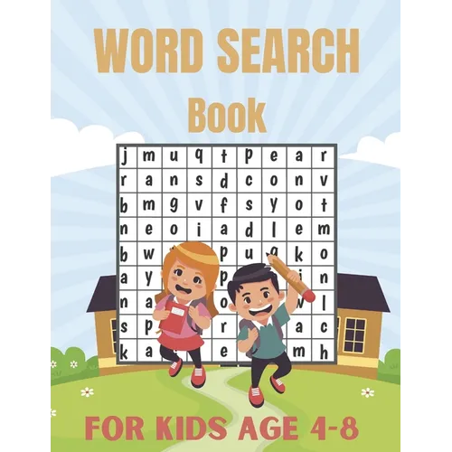 Word Search Book For Kids Age 4-8: Connect The Word Search Puzzles Book For Smart Kids 4-8 8-12 Brain Workbook for Games, Puzzles, and Problem-Solving - Paperback