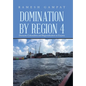 Domination by Region 4: Domestic Colonialism and Regionalization in Guyana - Hardcover