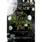 Beneath the Fae Moon's Fire: An Epic Romantic Fantasy - Paperback