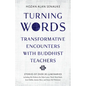 Turning Words: Transformative Encounters with Buddhist Teachers - Paperback