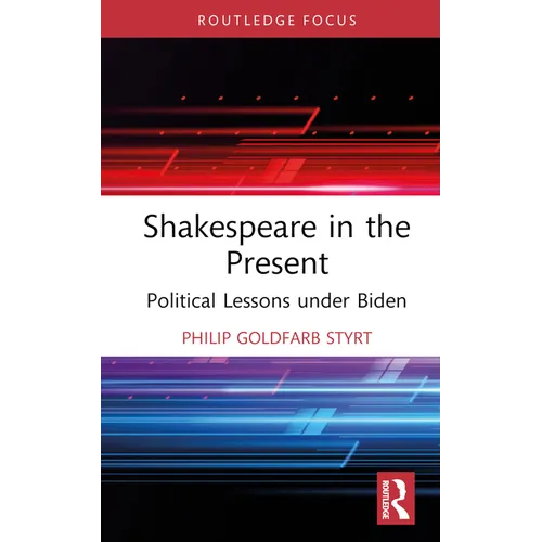 Shakespeare in the Present: Political Lessons Under Biden - Hardcover