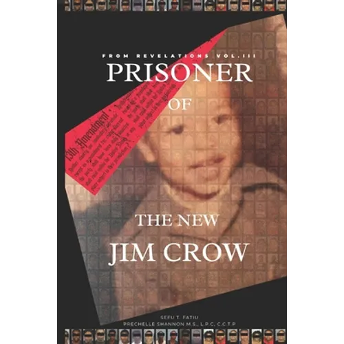 From Revelations, Vol. III: Prisoner of the New Jim Crow - Paperback